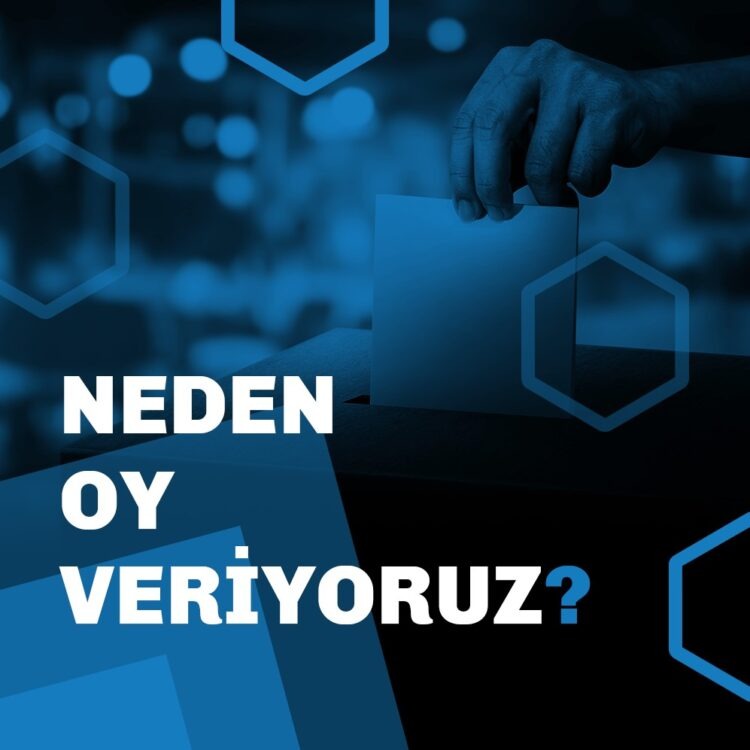 Neden Oy Veriyoruz?