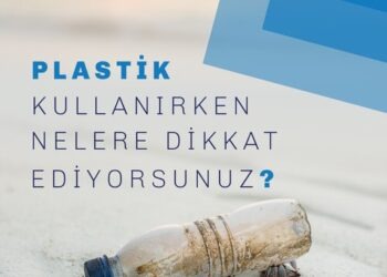 Plastik Kullanırken Nelere Dikkat Ediyorsunuz?