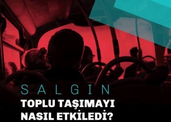 Salgın Toplu Taşımayı Nasıl Etkiledi?
