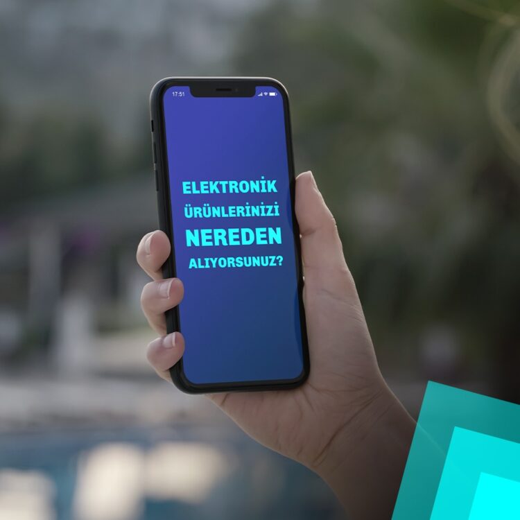 Elektronik Ürünlerinizi Nereden Alıyorsunuz? 